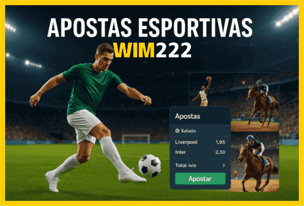 WIM222 Esporte - Apostas Esportivas com Odds Altas